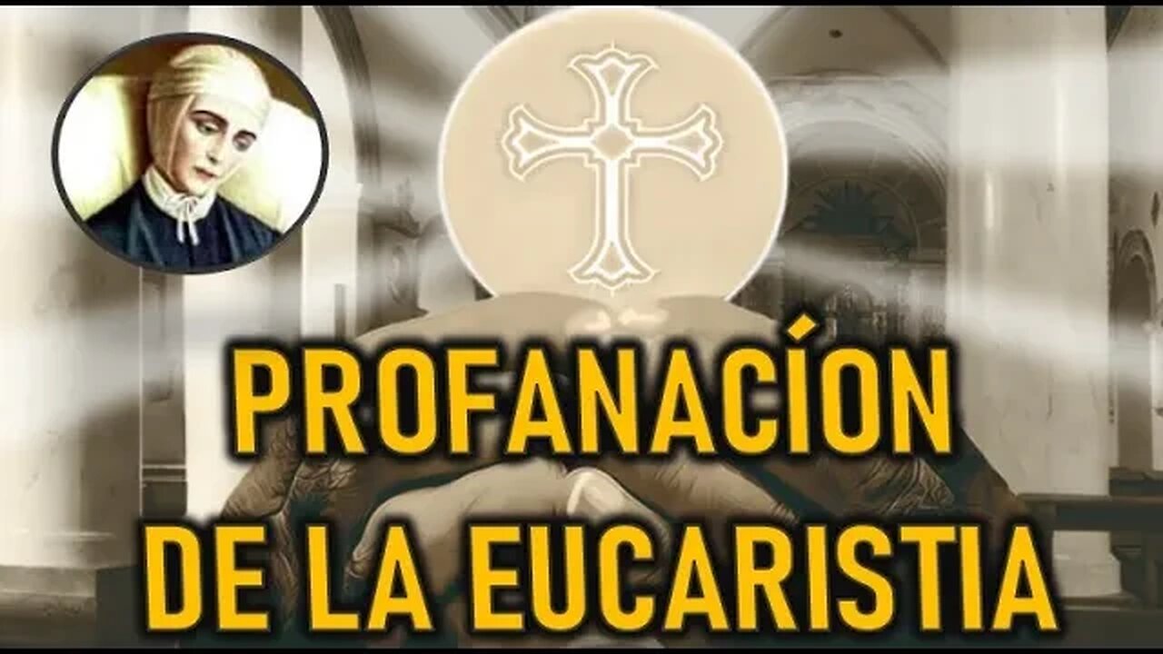 PROFANACIÓN DE LA EUCARISTIA - POR ANA CATALINA EMMERICK