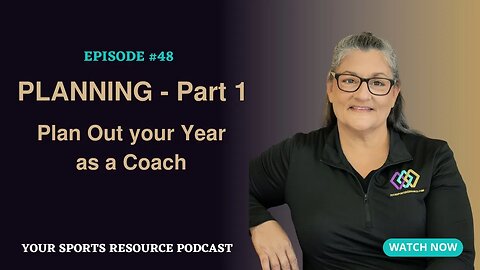 Episode 48: Planning - Part 2 (Plan Out your Year as a Coach)