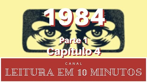 1984 - George Orwell - Parte 1 - capítulo 4