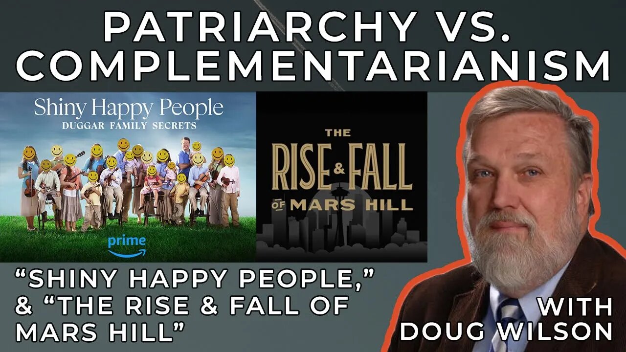 Patriarchy Vs. Complementarianism, “Shiny Happy People,” & “The Rise & Fall Of Mars Hill”