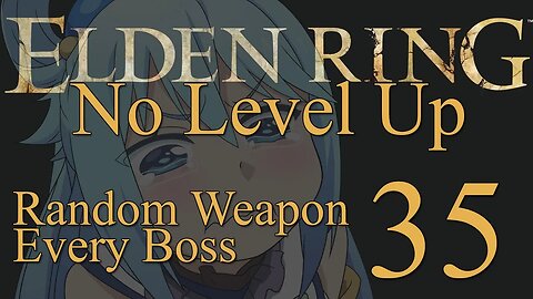 Elden Ring Tapi Weaponnya Random, Ga boleh Naik Level, Part 35