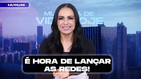 É hora de lançar as redes! || Mudança de Vida Hoje