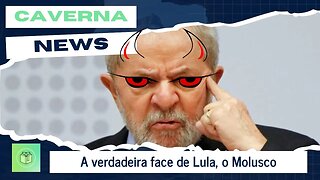 A verdadeira face de Lula, o Molusco.