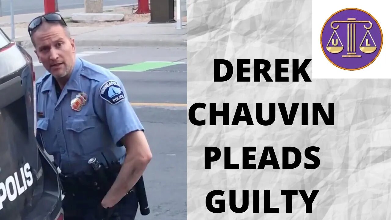 Derek Chauvin Pleads GUILTY