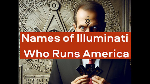 Names of Illimunati Whom Runs America in the Shadows