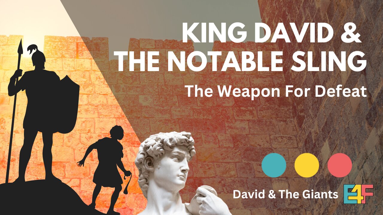 King David & The Notable Sling | Video 4 of Part 1: David (David & The Giants)