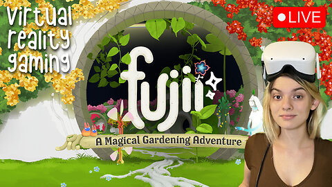 Exploring our magical garden 💚✨ VR Stream :: Fujii