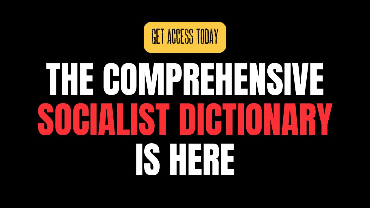 The Socialist Dictionary is here! Get instant access today and unlock the language of the left!