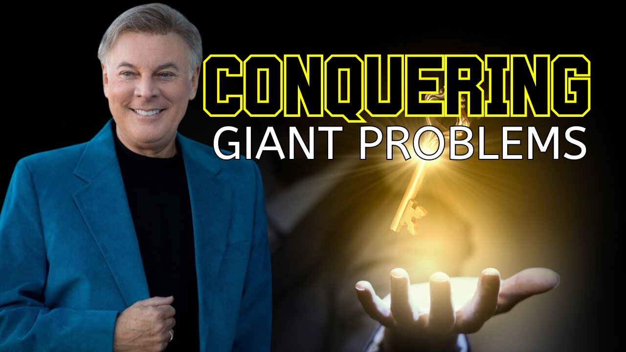 The #1 KEY to Conquering Your Giant Problems | Lance Wallnau