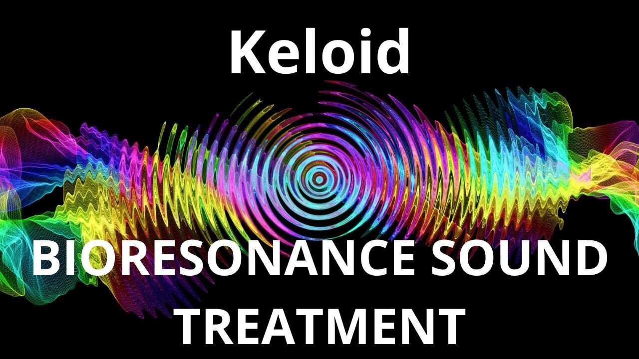 Keloid_Sound therapy session_Sounds of nature