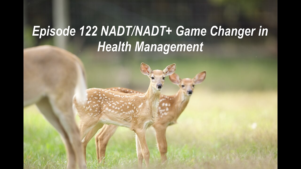 0:15 / 9:58 Episode 122 NADT- Game Changer in Cervid Health Management.