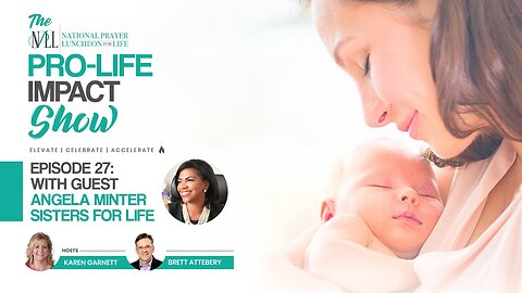 Pro-Life Impact Show Episode 27: Angela Minter