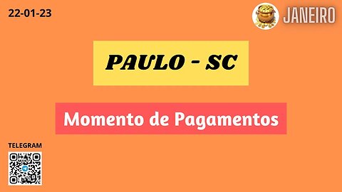 PAULO-SC Momento de Pagamentos