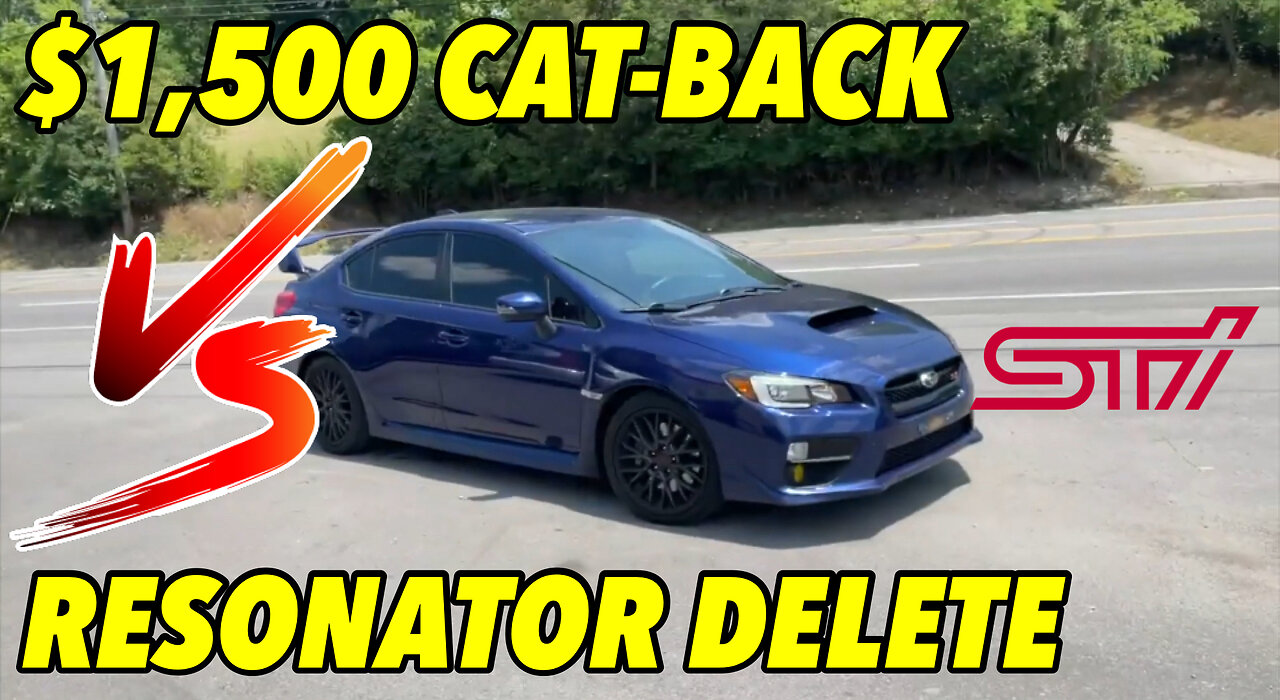 Subaru WRX STi 2.5L: $1,500 Cat-Back Vs Resonator Delete!