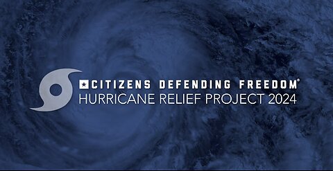 Citizens Defending Freedom Hurricane Relief Recap 10.18.24