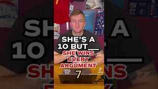 She’s a 10 but she wins every argument! #fyp #shesa10but #rating #dating #scale #funny