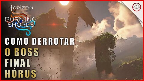 Horizon DLC Burning Shores, Como derrotar o Boss final Hórus | super dica PT-BR