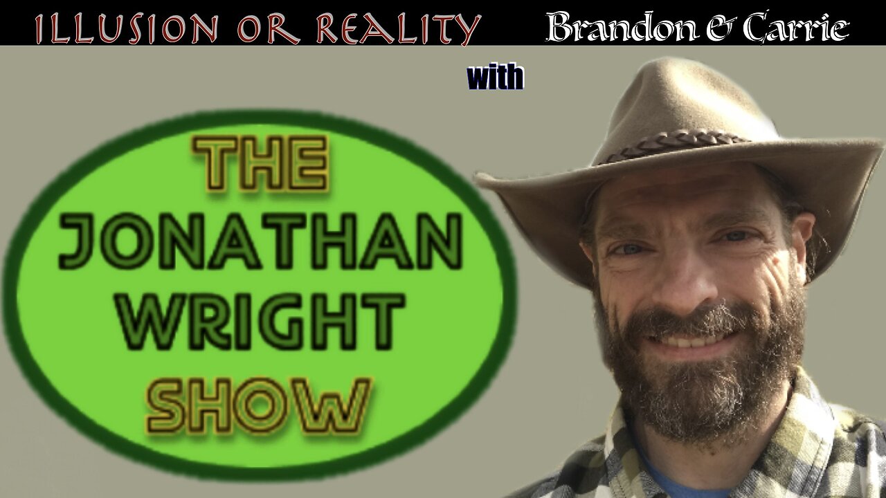 The Jonathan Wright Show - Illusion or reality with Brandon & Carrie