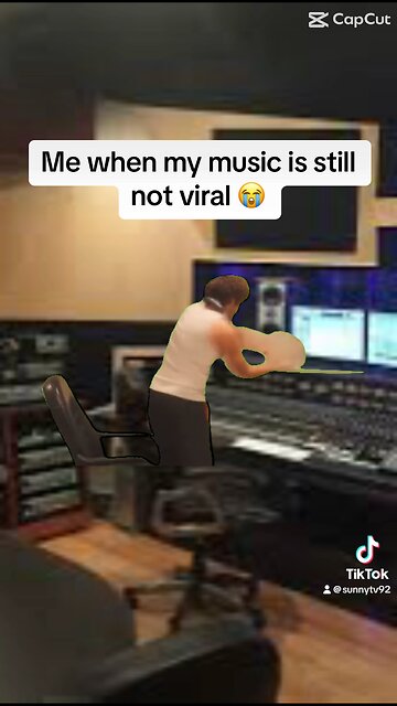 Me when my music is still not viral 😂