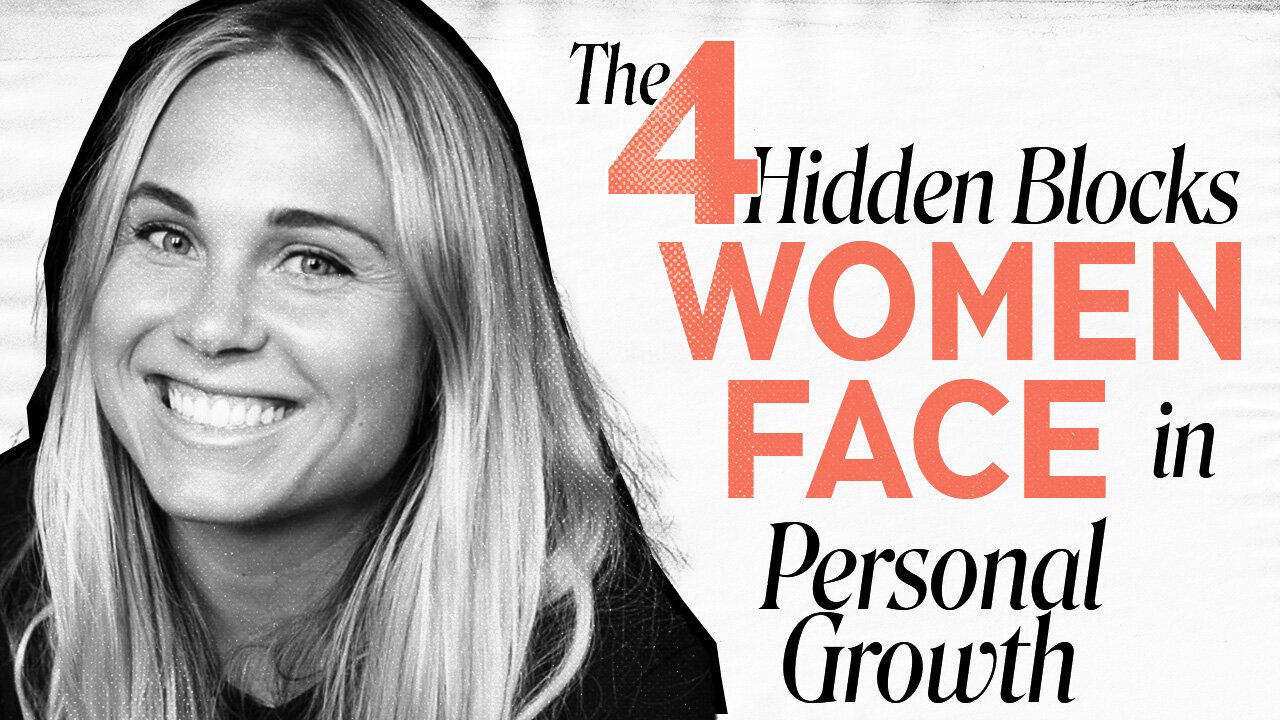 The 4 Hidden Blocks Women Face in Personal Growth