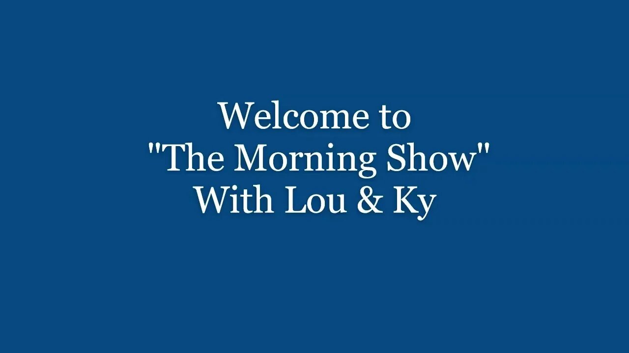 The Morning Show with Lou & Ky, Intro Clip