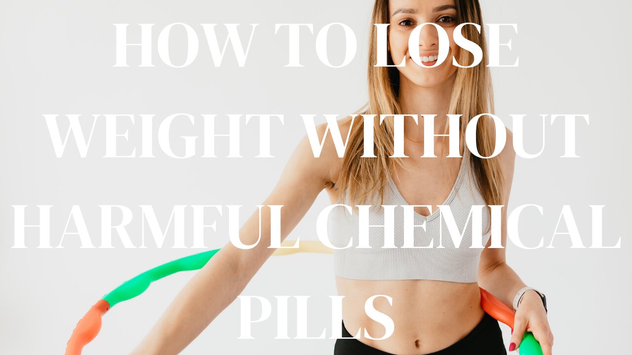 HOW TO LOSE WEIGHT WITHOUT HARMFUL TOXIC CHEMICAL PILLS.(ANYONE CAN DO THIS)!