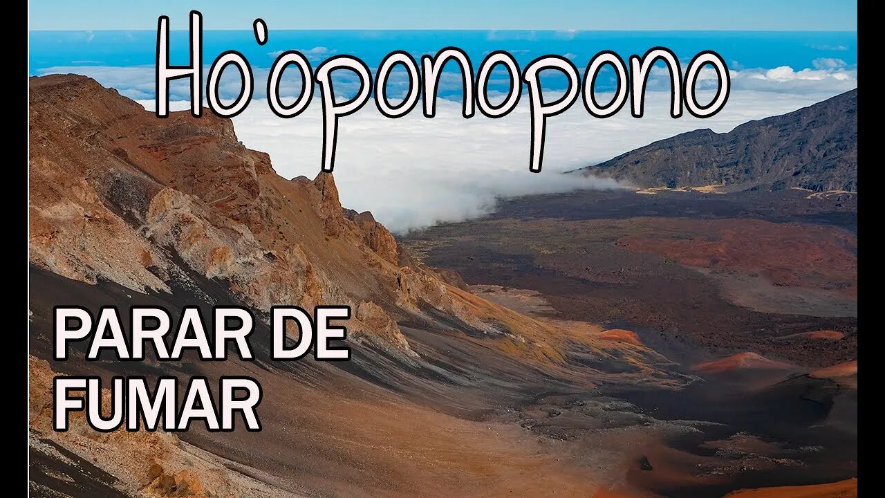 Ho'oponopono Programe sua Mente para PARAR DE FUMAR