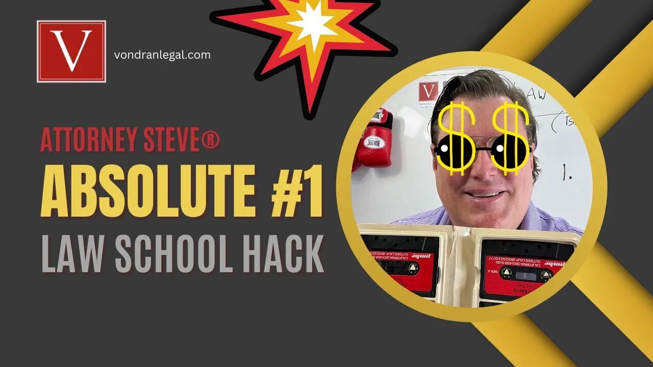 Attorney Steve® #1 Law School Hack Ever!