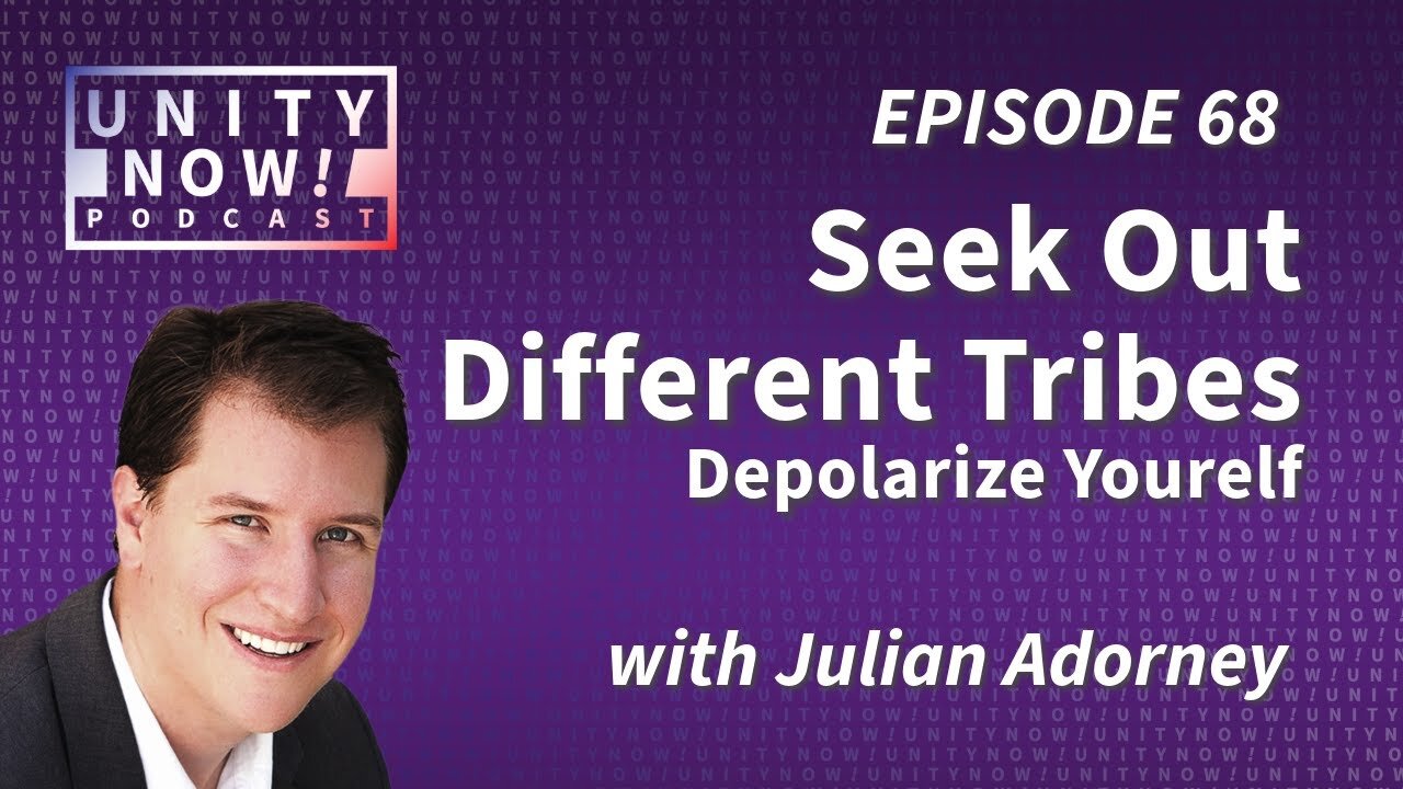 Episode 68: Seek Out Different Tribes with Julian Adorney