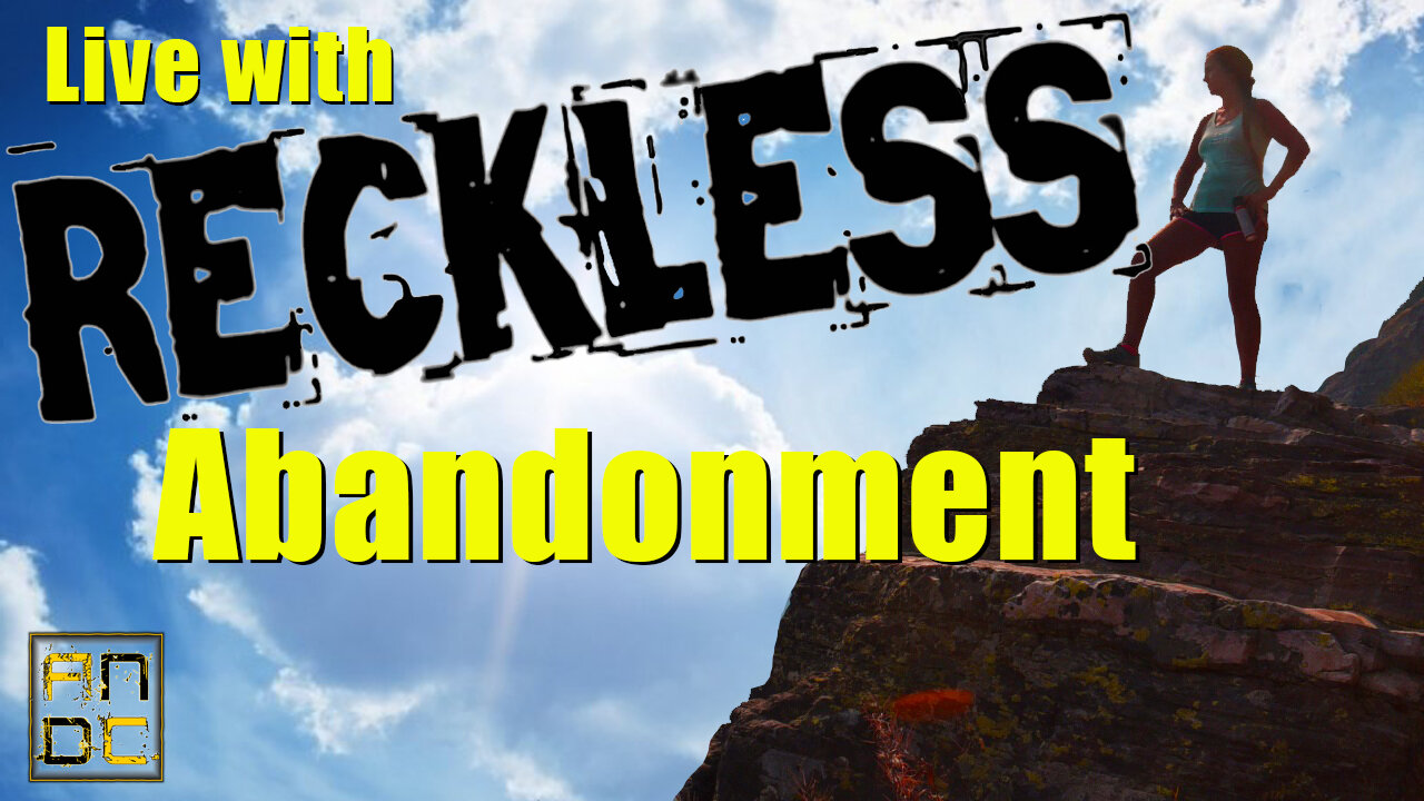 Live with Reckless Abandonment