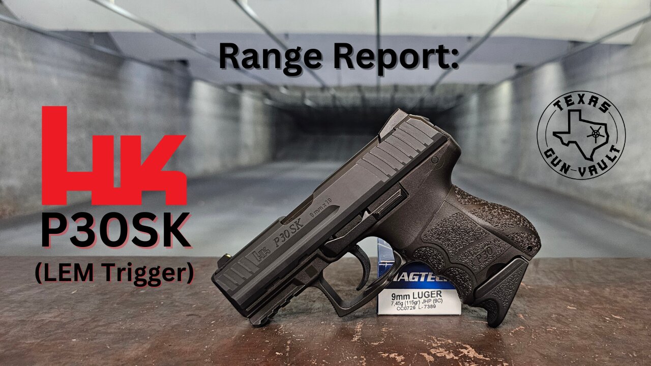 Range Report: Hk (Heckler & Koch) P30SK V1 w/ the LEM Trigger