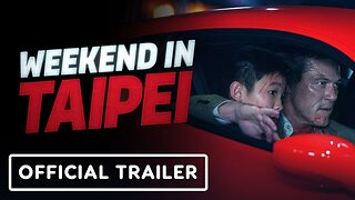 Weekend in Taipei - Official Final Trailer