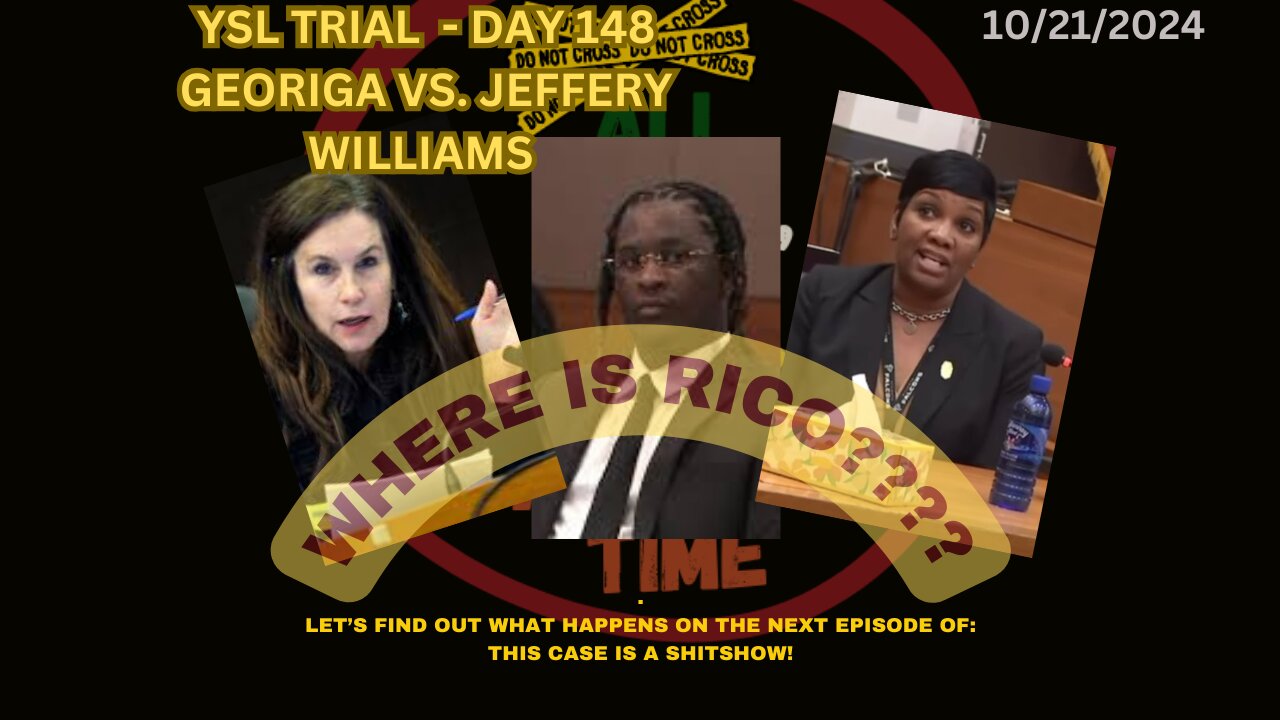 YSL TRIAL DAY 148 - WHERE IS RICO????