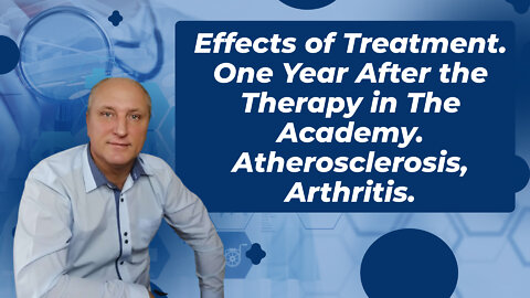 Effects of Treatment. One Year After the Therapy in The Academy. Atherosclerosis, Arthritis.