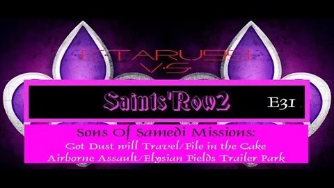 SaintsRow2 [E31] The Sons of Samedi Story Missions1