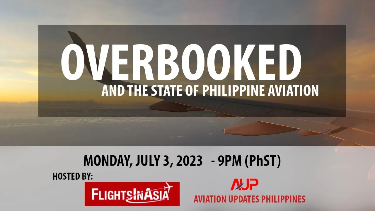 OVERBOOKED - The Current State of Philippine Aviation (co-hosted with Aviation Updates PH)