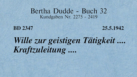 BD 2347 - WILLE ZUR GEISTIGEN TÄTIGKEIT .... KRAFTZULEITUNG ....