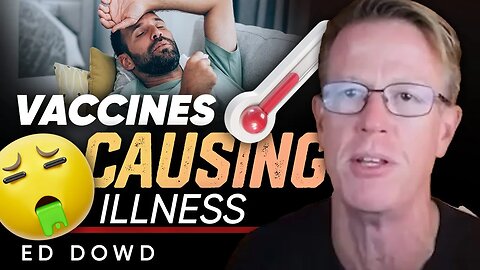 💉 The Vaccination Debate: 🤢 Are Vaccines the Cause of Chronic Illness? - Ed Dowd