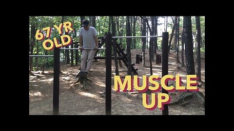 HOW I LEARNED DOING A MUSCLE UP AFTER TURNING 60 !