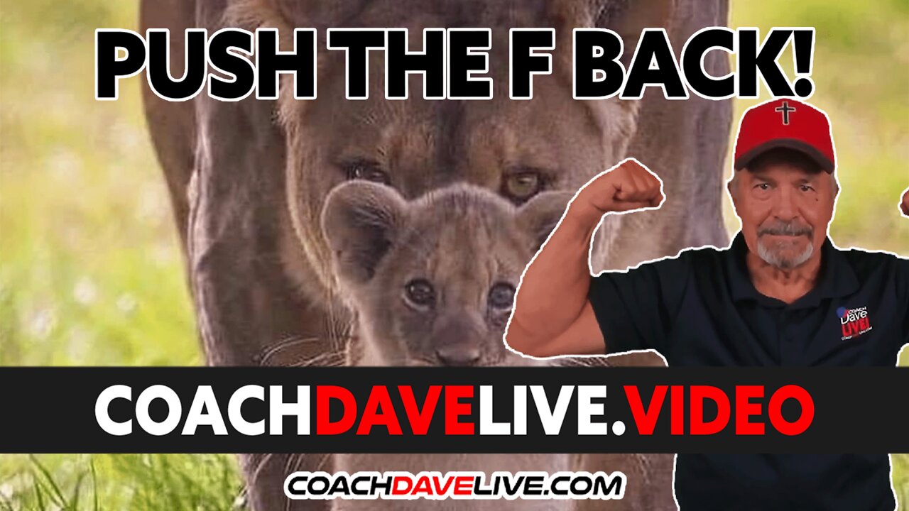 Coach Dave LIVE | 7-20-2022 | PUSH THE F BACK