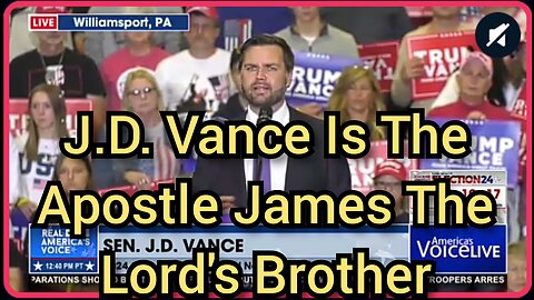 J.D. Vance Is The Apostle James The Lord's Brother