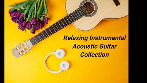 Guitar Instrumental Music - Relaxing Acoustic Guitar Instrumental Collection 2