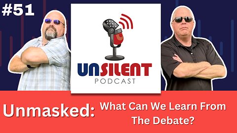 51. Unmasked: What Can We Learn From The Debate?