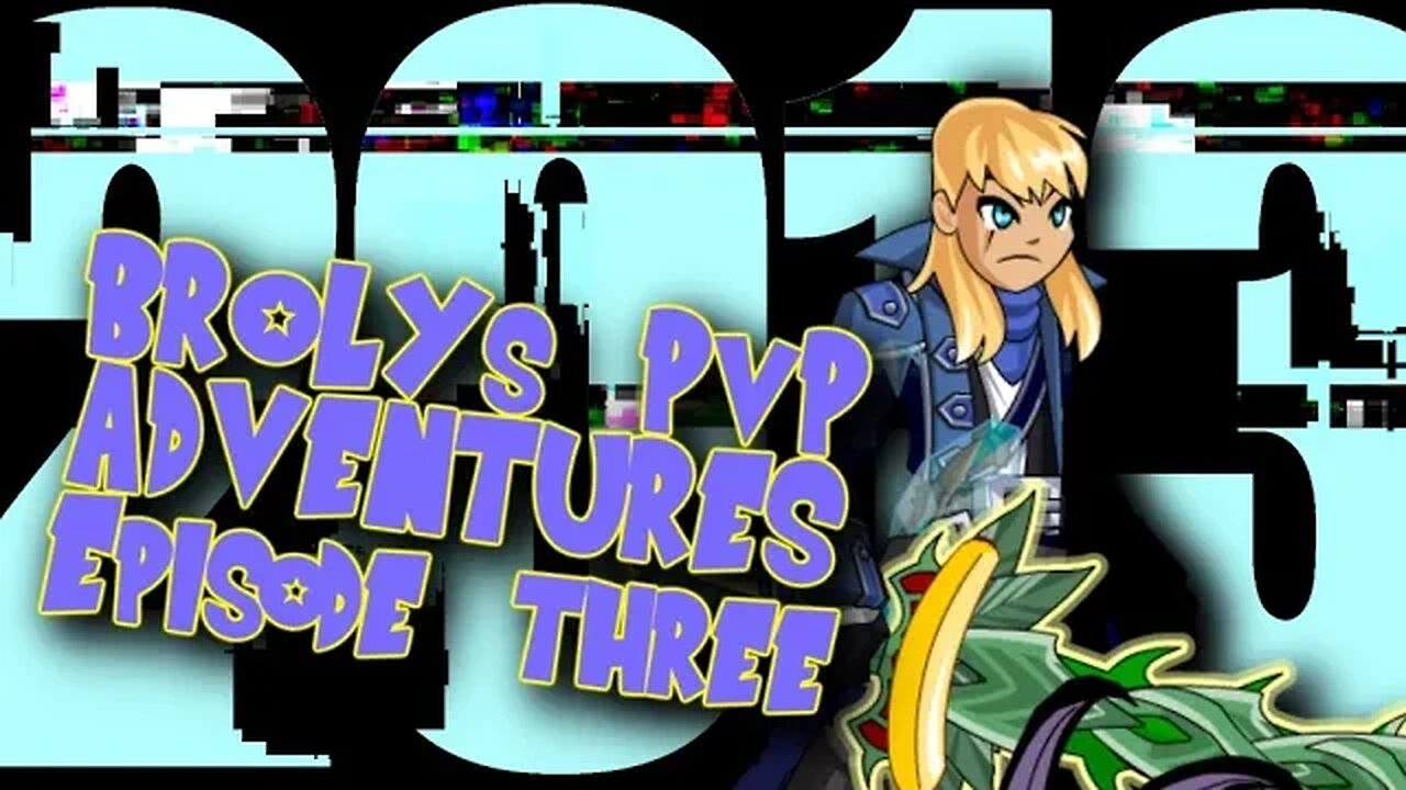 =AQWorlds= Broly's PvP Adventures - Episode Three | HEARTBREAK WARFARE