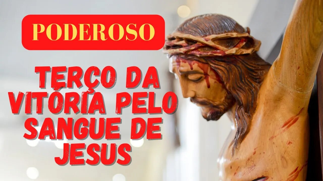 Poderoso Terço da vitória pelo Sangue de Jesus (13/10/2023)