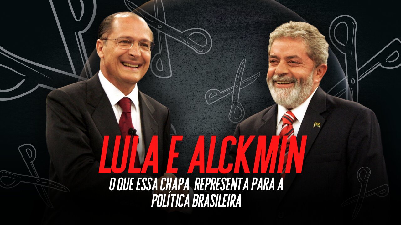 O que a chapa Lula/Alckmin representa para a política brasileira