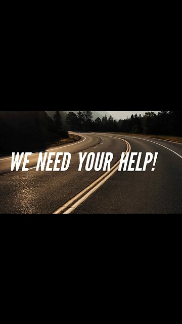 WE NEED YOUR HELP!