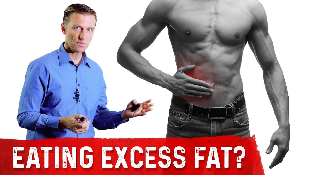 9 Signs That You Are Eating Too Much Fat – Dr.Berg