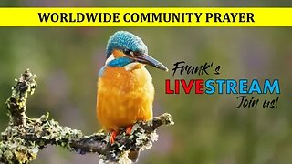 LIVESTREAM 1 - Worldwide Community Prayer on Dec 17, 2022