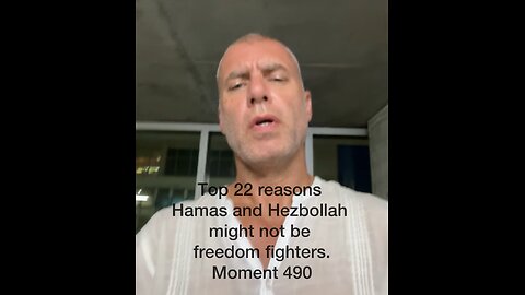 Top 22 reasons Hamas and Hezbollah might not be freedom fighters. Moment 490